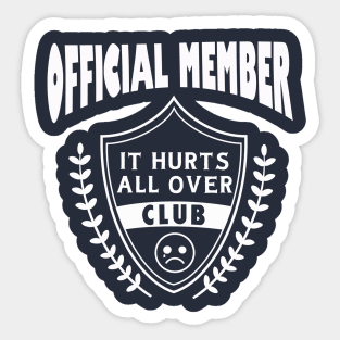 It Hurts all over club Sticker